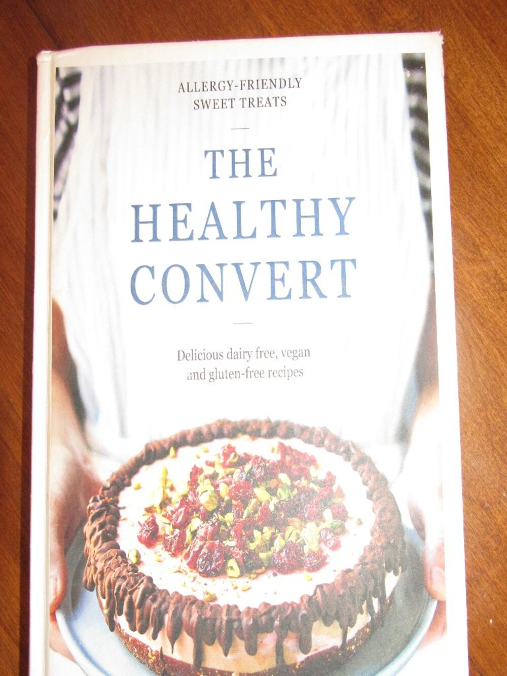 The Healthy Convert Cookbook by Nicole Maree Gluten Free